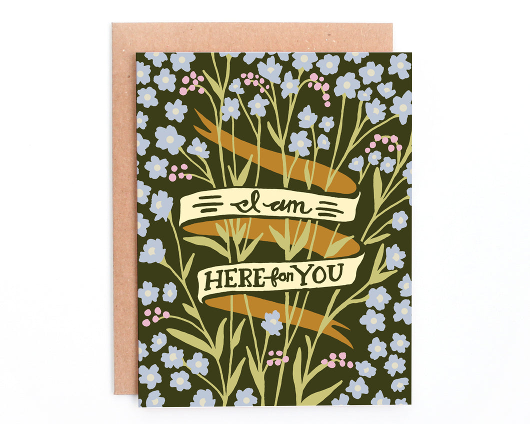 I Am Here For You Sympathy Card